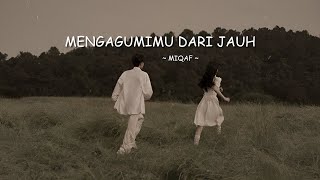 Download lagu Mengagumimu dari Jauh – Lagu Galau Ballad Paling Menyentuh Hati | Miqaf  mp3