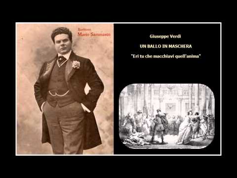 Baritono MARIO SAMMARCO  - Un ballo in maschera  "Eri tu che macchiavi..." (1909)