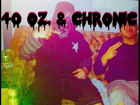 40 oz. & Chronic (Brotha Lynch Cover)