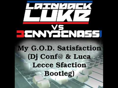 Laidback Luke Vs Benny Benassi - My GOD Satisfaction (DJ Conf@ & Luca Lecce Sfaction Bootleg)