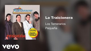 Los Temerarios - La Traicionera (Audio)