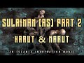 [BE040] Sulaiman AS Part 2 - Harut & Marut [Origin Of Black Magic]