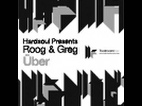 Hardsoul presents Roog & Greg - Über - D.Ramirez Remix