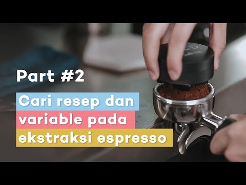 Variable pada ekstraksi pembuatan espresso dan cara dial-in [part 2] [follow along]