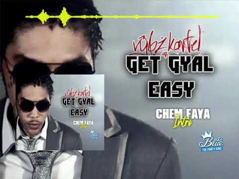 Vybz Kartel  - Get Gyal Eazy Clean (ChemFaya Intro)