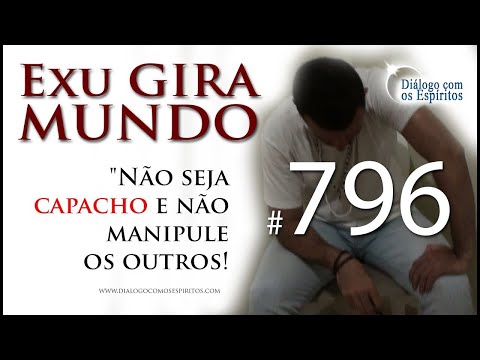 DcE 796 - [A VERDADE dói!] Entidade Exu Gira Mundo - Médium José Andrade