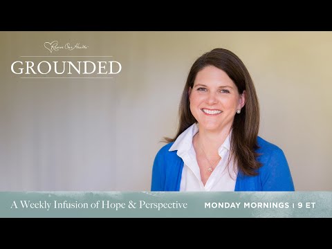 How to Parent Teens with Gospel Hope, with Melissa Kruger | Grounded 4/22/24