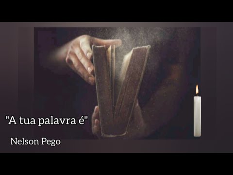A Tua Palavra É - Nelson Pego