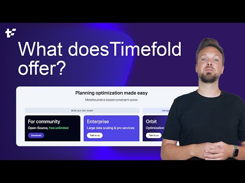 Unlocking the Power of Timefold: Community, Enterprise, Orbit