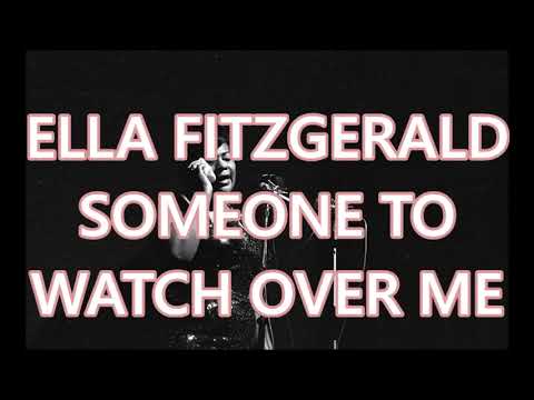 ELLA FITZGERALD   SOMEONE TO WATCH OVER ME  +   lyrics