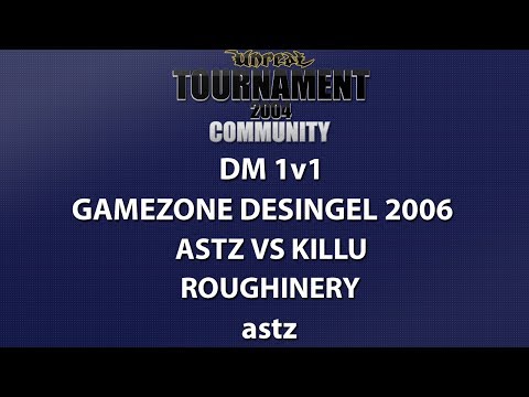 UT2004 DM 1v1 - Gamezone 2006 - astz vs kiLLu - Roughinery - astz