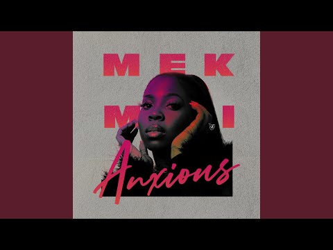 Mek Mi Anxious