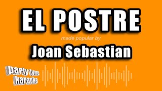 Joan Sebastian - El Postre (Versión Karaoke)