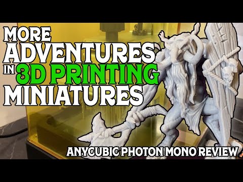 More Adventures in 3D Printing Miniatures with the Anycubic Photon Mono!