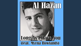 Al Hazan - Long as I Have You (feat. Myrna Rowlands)