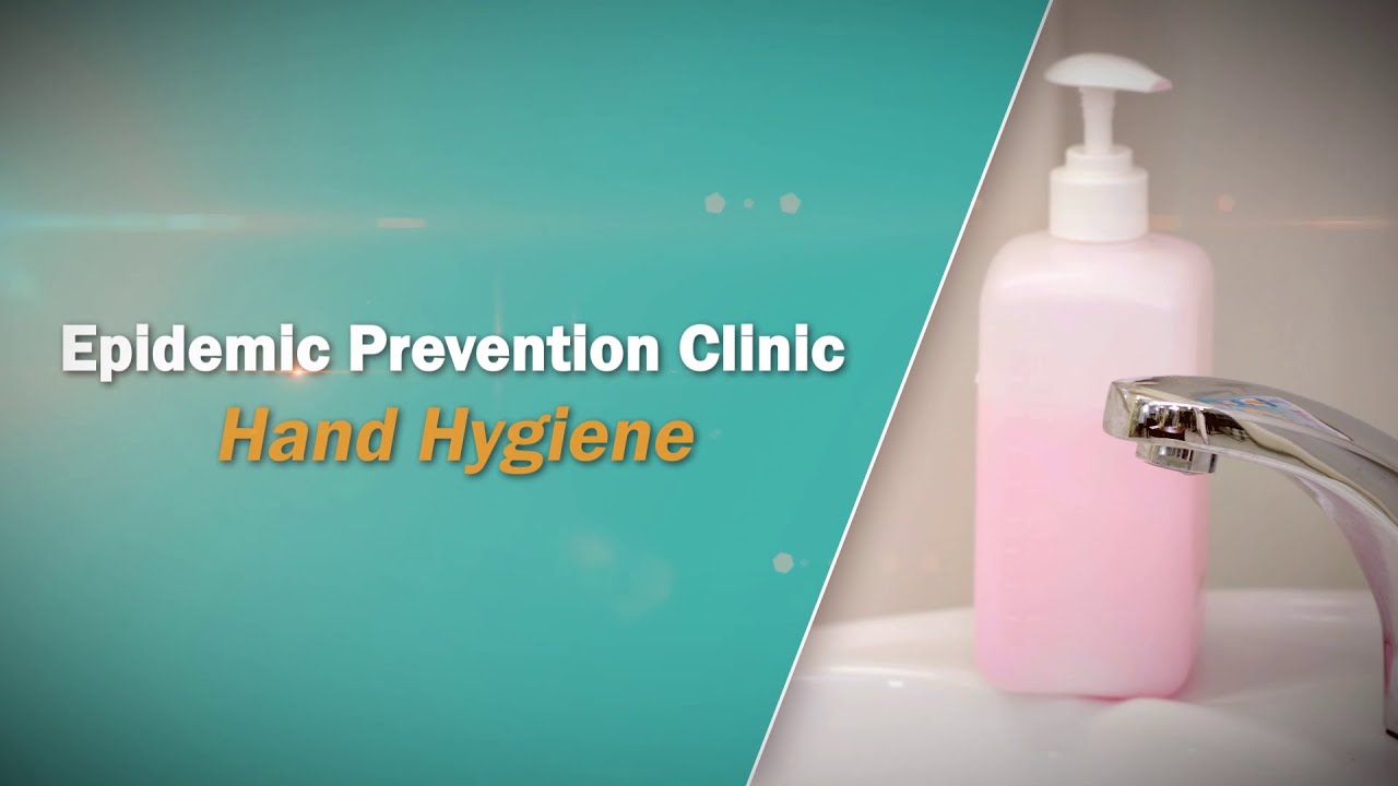 Epidemic Prevention Clinic – Hand Hygiene