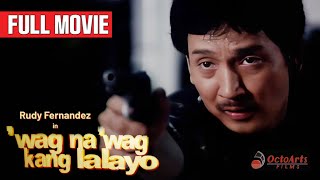 WAG NA WAG KANG LALAYO (1996)  Full Movie  Rudy Fe