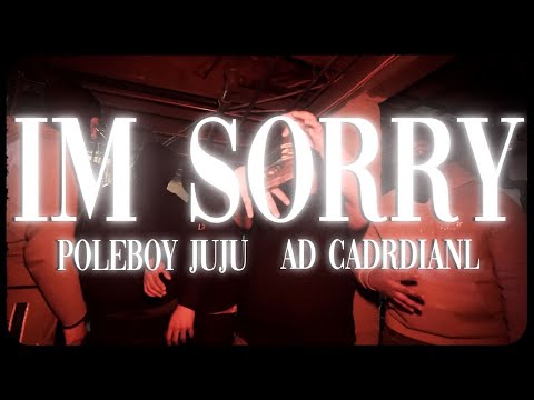 AD Cardinal x PoleBoy JuJu - IM SORRY (Official Music Video) S&E by @Babypicassofilms