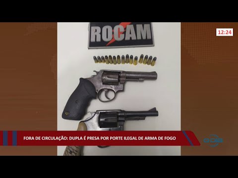 Fora de circulação: Dupla é presa por porte ilegal de arma de fogo 23 02 2022