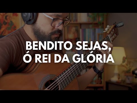 Bendito Sejas Ó Rei Da Glória - Pe. José…