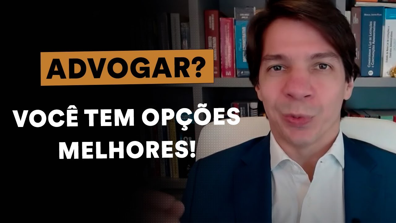 Advocacia NÃO É a melhor opção! O sucesso tem um atalho!