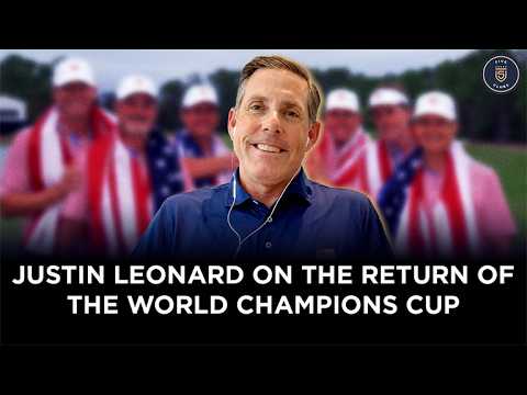 Justin Leonard on the Return of the World Champions Cup | 5 Clubs