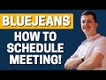 How To Schedule Meeting In BlueJeans