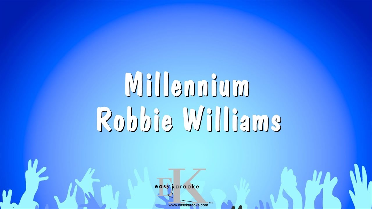 Millennium - Robbie Williams (Karaoke Version)