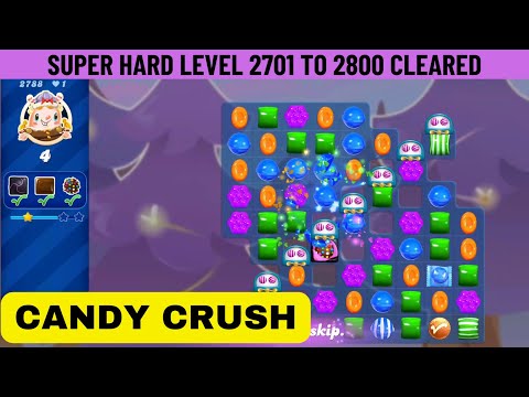 Candy Crush | Super Hard Level cleared from 2701 to 2800 | 3 Star | Gameplay walkthrough