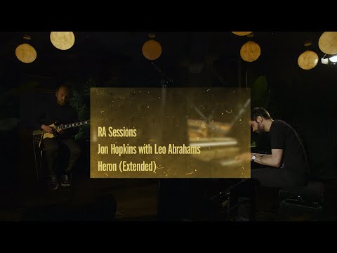 Jon Hopkins with Leo Abrahams - Heron (Extended) | RA Sessions