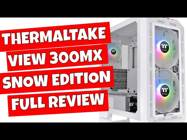 Vỏ Case Thermaltake View 300 MX Snow - White