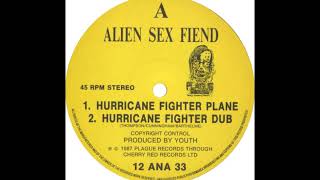 Alien Sex Fiend ‎- Hurricane Fighter Dub (A2)
