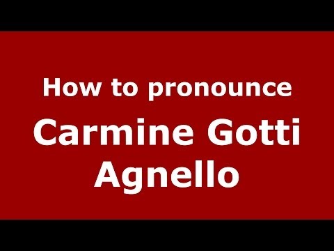 How to pronounce Carmine Gotti Agnello (Italian/Italy)  - PronounceNames.com