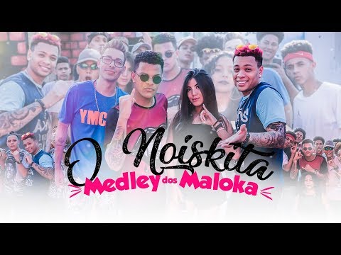 O Noiskita - Medley dos Maloka (VideoClipe Oficial)