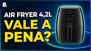 Air Fryer Britânia 4,2L Vale a Pena Veja Tudo Sobre Essa Fritadeira Sem Óleo!