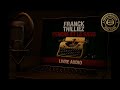 L'ENCRE ET #LESANG DE #FRANCK #THILLIEZ CHAPITRES 05,06,07,08,09,10, ET FIN