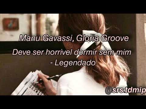 Manu Gavassi, Gloria Groove – Deve ser horrível dormir sem mim (legendado)