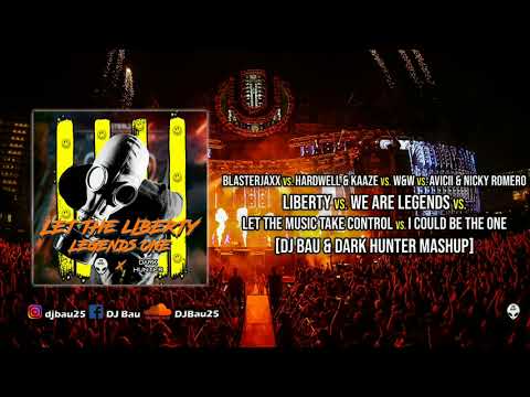 Let The Liberty Legends One (DJ Bau & Dark Hunter Mashup) - W&W & Blasterjaxx vs. Hardwell & KAAZE..