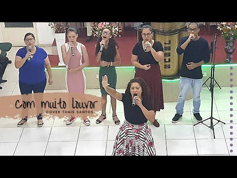 Com muito louvor | Thais Santos (Cassiane cover)