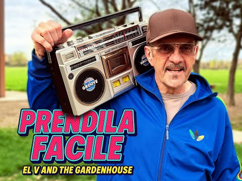 EL V and THE GARDENHOUSE _ Prendila Facile