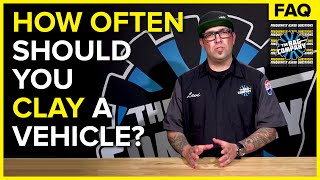 How Often Should I Clay My Car | The Rag Company FAQ