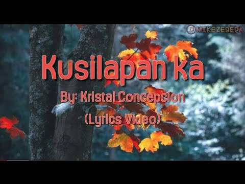 Kusilapan ka - Kristal Concepcion ( Lyrics )