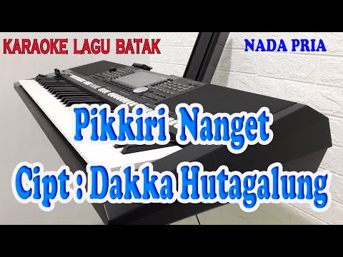PIKKIRI NANGET ll KARAOKE BATAK ll DAKKA HUTAGALUNG ll NADA PRIA BES=DO