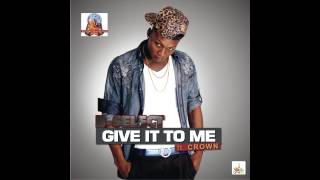 B Select ft Crown - Give It To Me