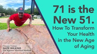 Starting Fitness at 55: How 71 Years Young Nate Wilkins Transformed His Health