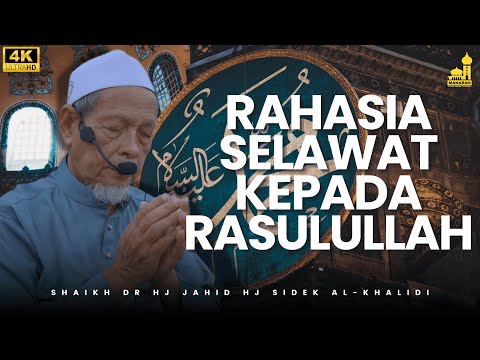 Rahasia Kenapa Allah Berselawat Kepada Rasulullah - Shaikh Dr Hj Jahid Hj Sidek Al-Khalidi