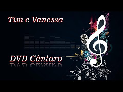 DVD Cântaro - Tim e Vanessa