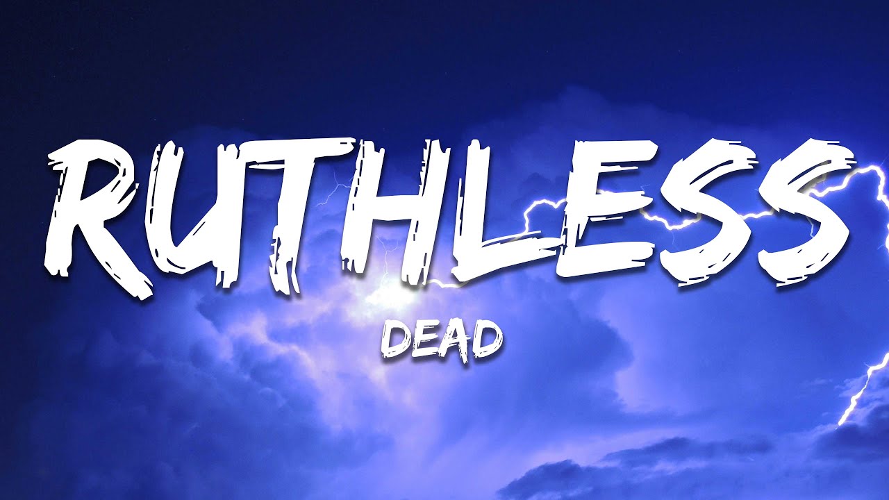 Dead - Ruthless (Lyrics)