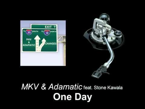 MKV & Adamatic feat. Stone Kawala - One Day