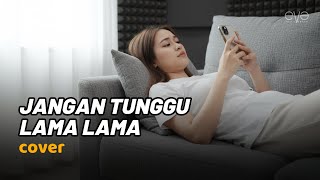 Download lagu JANGAN TUNGGU LAMA LAMA (VIDEO KLIP) BY EVA MUSIK mp3
